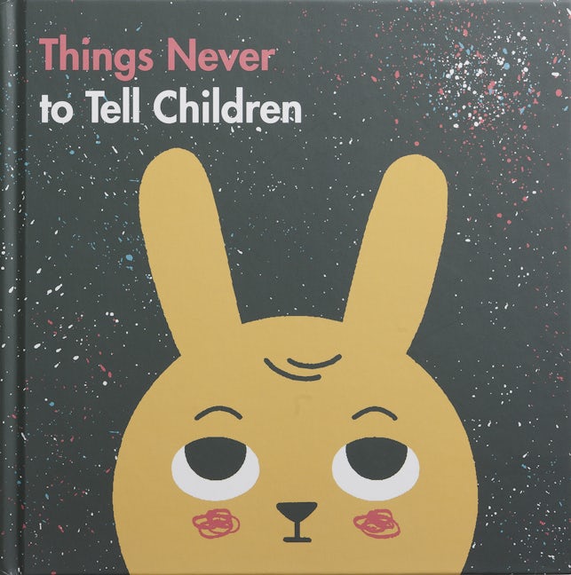 Book cover image for Things Never to Tell Children ISBN: 9780995573680